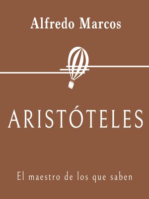 cover image of Aristóteles. El maestro de los que saben